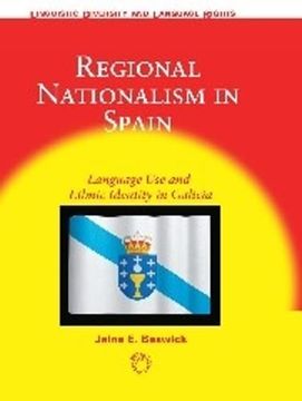 portada Regional Nationalism in Spain: Language use and Ethnic Identity in Galicia (Linguistic Diversity and Language Rights, 5) (en Inglés)