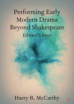 portada Performing Early Modern Drama Beyond Shakespeare: Edward'S Boys (Elements in Shakespeare Performance) (en Inglés)