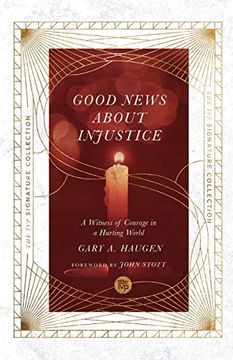 portada Good News About Injustice: A Witness of Courage in a Hurting World (The ivp Signature Collection) (en Inglés)