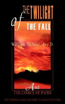portada the twilight of the fall: and the choice of paths (in English)