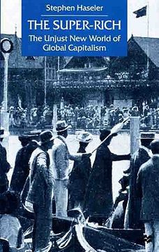 portada the super-rich: the unjust new world of global capitalism (in English)