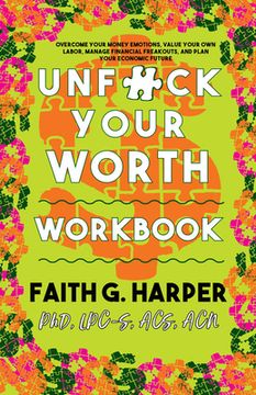 portada Unfuck Your Worth Workbook: Manage Your Money, Value Your own Labor, and Stop Financial Freakouts in a Capitalist Hellscape (5-Minute Therapy) 
