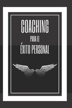 portada Coaching Para El Éxito Personal: Entrena tu mente y tus habilidades! (in Spanish)