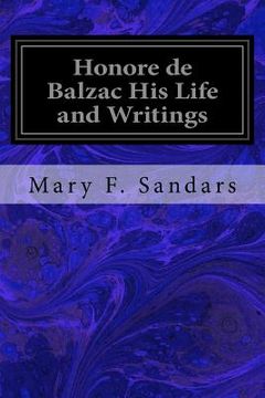 portada Honore de Balzac His Life and Writings (in English)