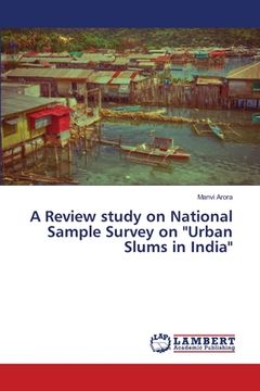 portada A Review study on National Sample Survey on "Urban Slums in India" (en Inglés)