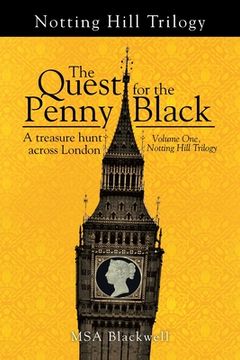portada the quest for the penny black: a treasure hunt across london (volume one, notting hill trilogy) (in English)