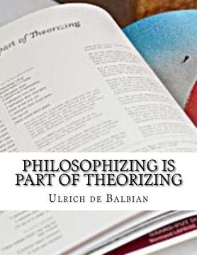 portada Philosophizing is part of Theorizing (en Inglés)