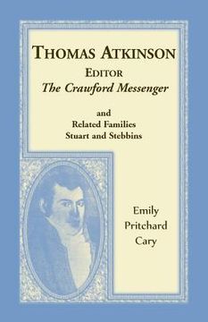 portada Thomas Atkinson, Editor, The Crawford Messenger and related families Stuart and Stebbins (en Inglés)