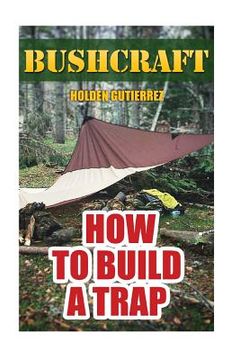 portada Bushcraft: How to Build a Trap (en Inglés)