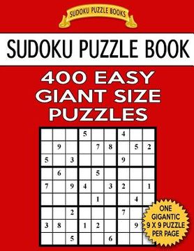 portada Sudoku Puzzle Book 400 EASY Giant Size Puzzles: One Gigantic Puzzle Per Letter Size Page (in English)