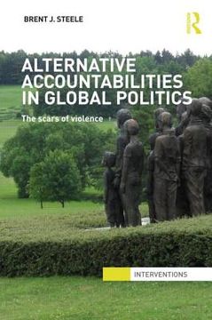 portada alternative accountabilities in global politics: the scars of violence (en Inglés)