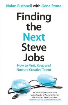 portada Finding the Next Steve Jobs: How to Find, Keep and Nurture Creative Talent (en Inglés)