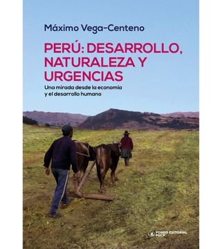 portada Perú: desarrollo, naturaleza y urgencias Una mirada desde la economía y el desarrollo humano (in Spanish)