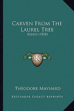 portada carven from the laurel tree: essays (1818) (en Inglés)