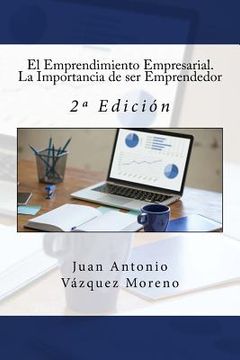 portada El Emprendimiento Empresarial. La Importancia de ser Emprendedor: 2a Edición (in Spanish)