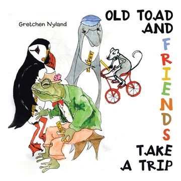 portada Old Toad and Friends Take a Trip (en Inglés)