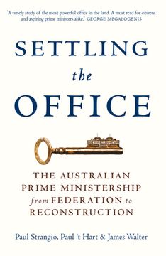 portada Settling the Office: The Australian Prime Ministership from Federation to Reconstruction (en Inglés)