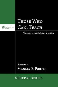 portada Those who Can, Teach: Teaching as Christian Vocation (Mcmaster General Studies) (en Inglés)