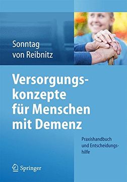 portada Versorgungskonzepte für Menschen mit Demenz: Praxishandbuch und Entscheidungshilfe (en Alemán)