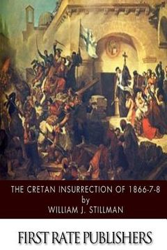 portada The Cretan Insurrection of 1866-7-8 (en Inglés)
