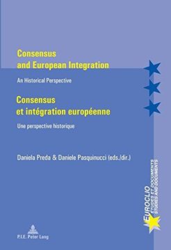 portada Consensus and European Integration / Consensus Et Intégration Européenne: An Historical Perspective / Une Perspective Historique (in French)