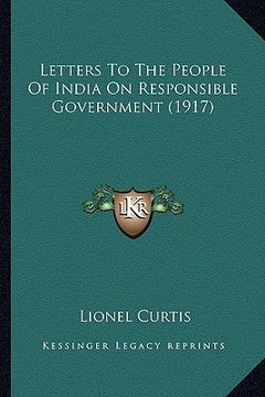 portada letters to the people of india on responsible government (1917)