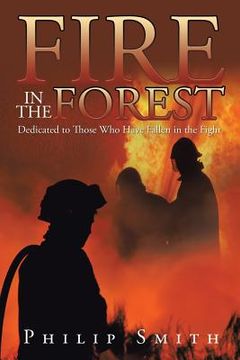 portada Fire in the Forest: Dedicated to Those Who Have Fallen in the Fight (in English)