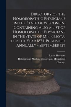 portada Directory of the Homoeopathic Physicians in the State of Wisconsin, Containing Also a List of Homoeopathic Physicians in the State of Minnesota, for t