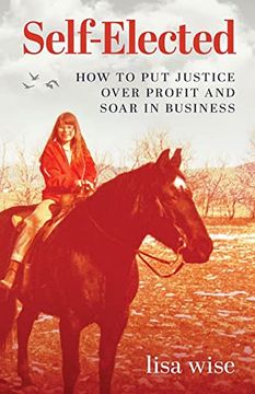 portada Self-Elected: How to put Justice Over Profit and Soar in Business 