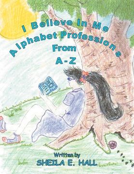 portada I Believe In Me: Alphabet Professions From A-Z (en Inglés)