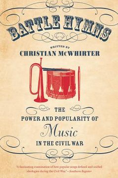 portada Battle Hymns: The Power and Popularity of Music in the Civil War (en Inglés)