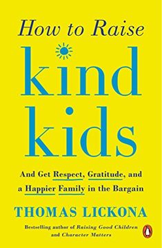 portada How to Raise Kind Kids: And get Respect, Gratitude, and a Happier Family in the Bargain (en Inglés)