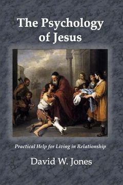 portada The Psychology of Jesus: Practical Help for Living in Relationship (en Inglés)