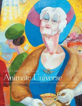 portada Animate Universe: Lesley Sirluck: A Life in Art (en Inglés)