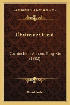 portada L'Extreme Orient: Cochinchine, Annam. Tong-Kin (1882) (in French)