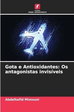 portada Gota e Antioxidantes: Os Antagonistas Invisíveis (en Portugués)