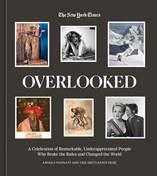 portada Overlooked: A Celebration of Remarkable, Underappreciated People who Broke the Rules and Changed the World (in English)