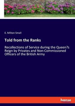 portada Told from the Ranks: Recollections of Service during the Queen's Reign by Privates and Non-Commissioned Officers of the British Army