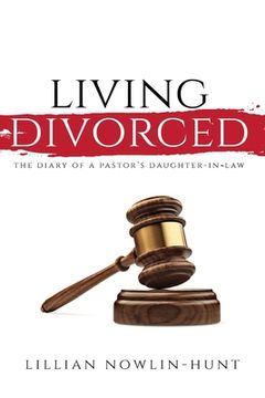 portada Living Divorced: The Diary of a Pastor's Daughter-in-Law (en Inglés)