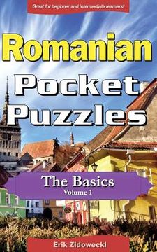 portada Romanian Pocket Puzzles - The Basics - Volume 1: A Collection of Puzzles and Quizzes to Aid Your Language Learning
