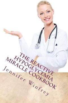 portada the reactive hypoglycemia miracle cookbook (en Inglés)