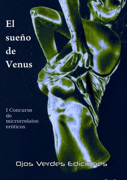 portada El sueño de Venus: I Concurso de microrrelatos eróticos Ojos Verdes Ediciones