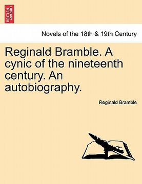 portada reginald bramble. a cynic of the nineteenth century. an autobiography. (en Inglés)