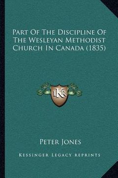portada part of the discipline of the wesleyan methodist church in canada (1835) (en Inglés)
