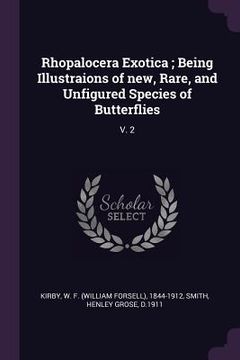 portada Rhopalocera Exotica; Being Illustraions of new, Rare, and Unfigured Species of Butterflies: V. 2 (in English)