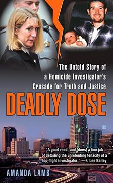 portada Deadly Dose: The Untold Story of a Homicide Investigator's Crusade for Truth and Justice (en Inglés)