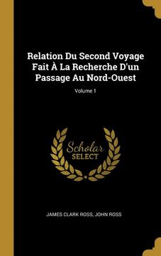 portada Relation du Second Voyage Fait à la Recherche D'un Passage au Nord-Ouest; Volume 1 