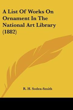 portada a list of works on ornament in the national art library (1882) (en Inglés)