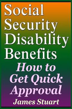 portada Social Security Disability Benefits: How to Get Quick Approval (en Inglés)