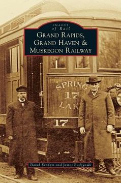 portada Grand Rapids, Grand Haven, and Muskegon Railway (en Inglés)